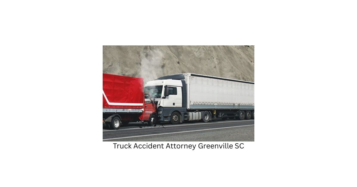 Truck Accident Attorney Greenville SC