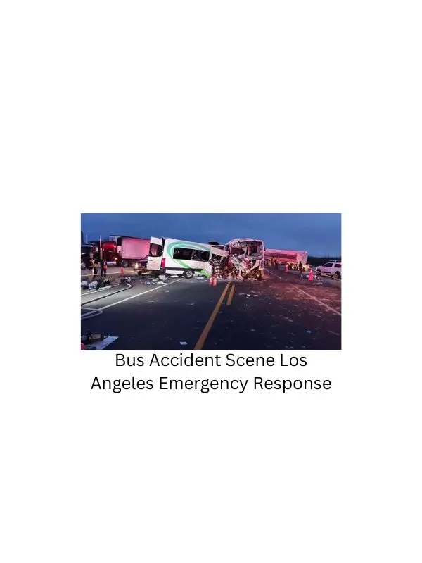 Bus Accident Scene Los Angeles Emergency Response
