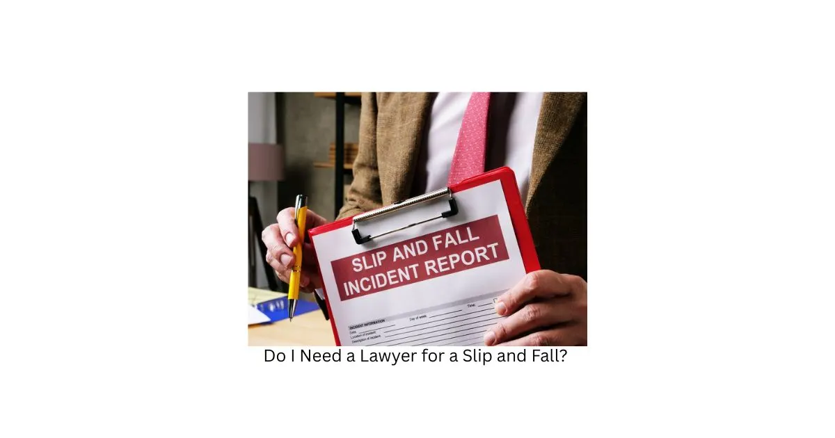 Do I Need a Lawyer for a Slip and Fall?