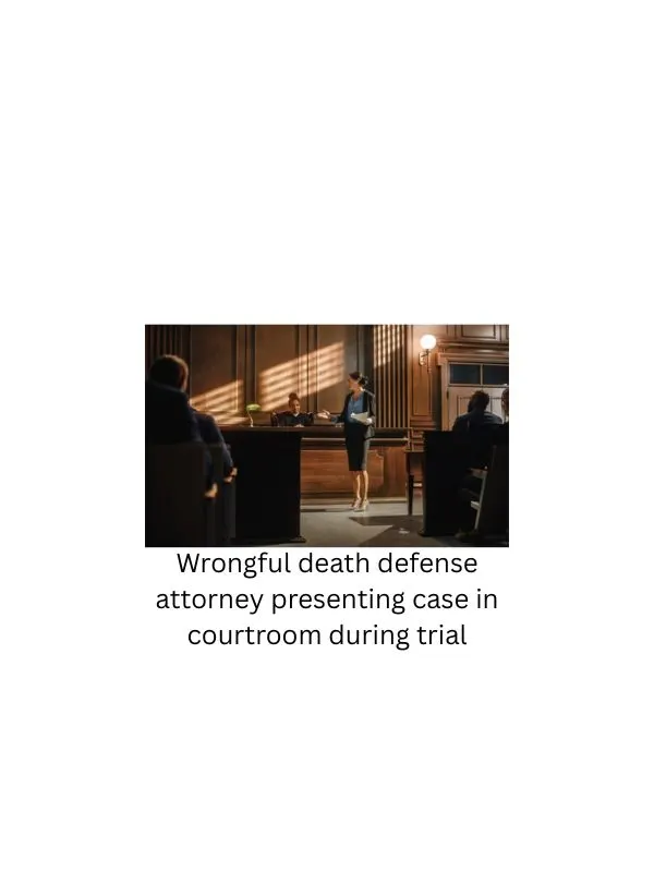 Wrongful death defense attorney presenting case in courtroom during trial