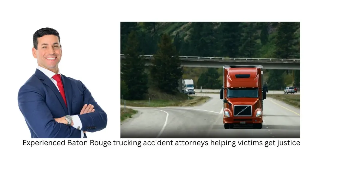 Experienced Baton Rouge trucking accident attorneys helping victims get justice