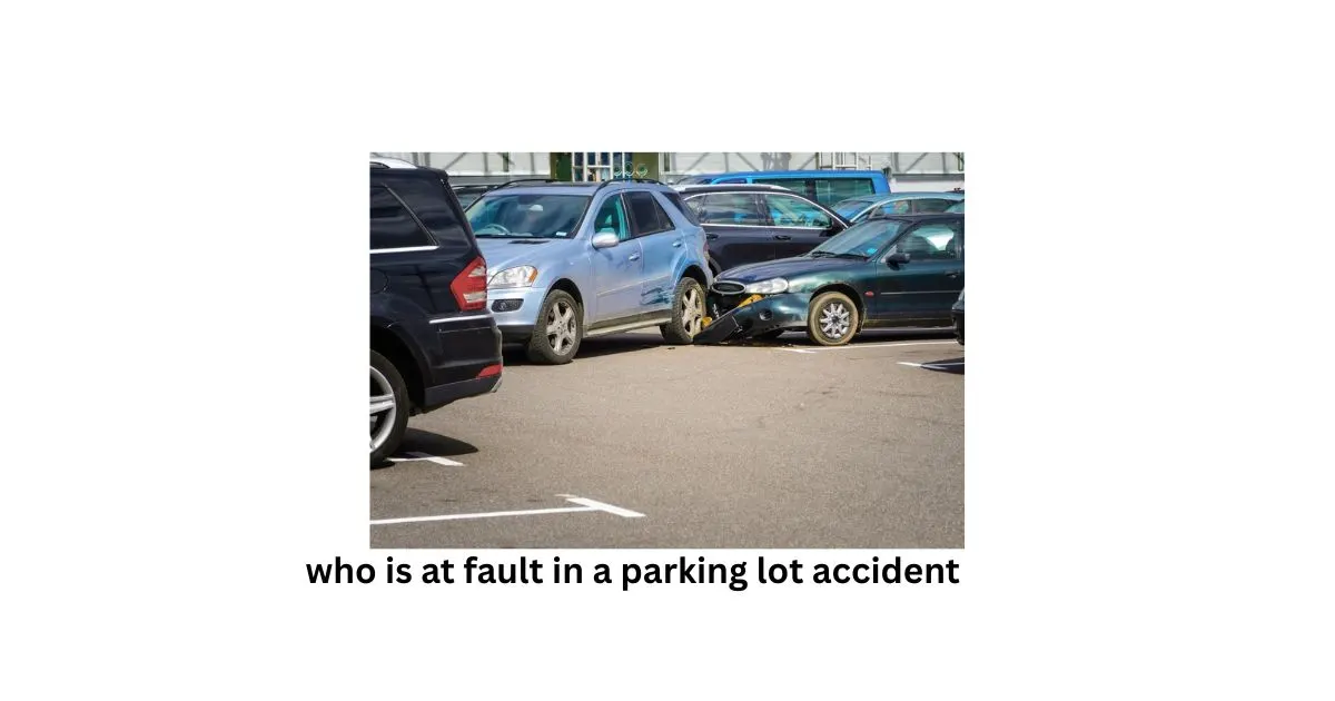 who is at fault in a parking lot accident